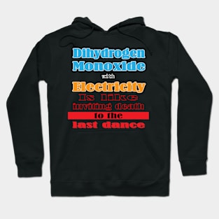 Dangers of Mixing Dihydrogen Monoxide and Electricity! Hoodie